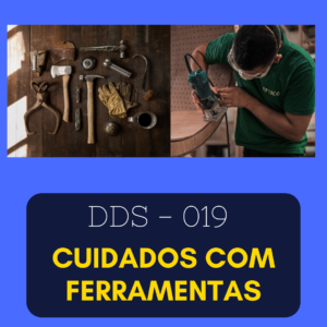 DDS - 19 CUIDADO COM FERRAMENTAS